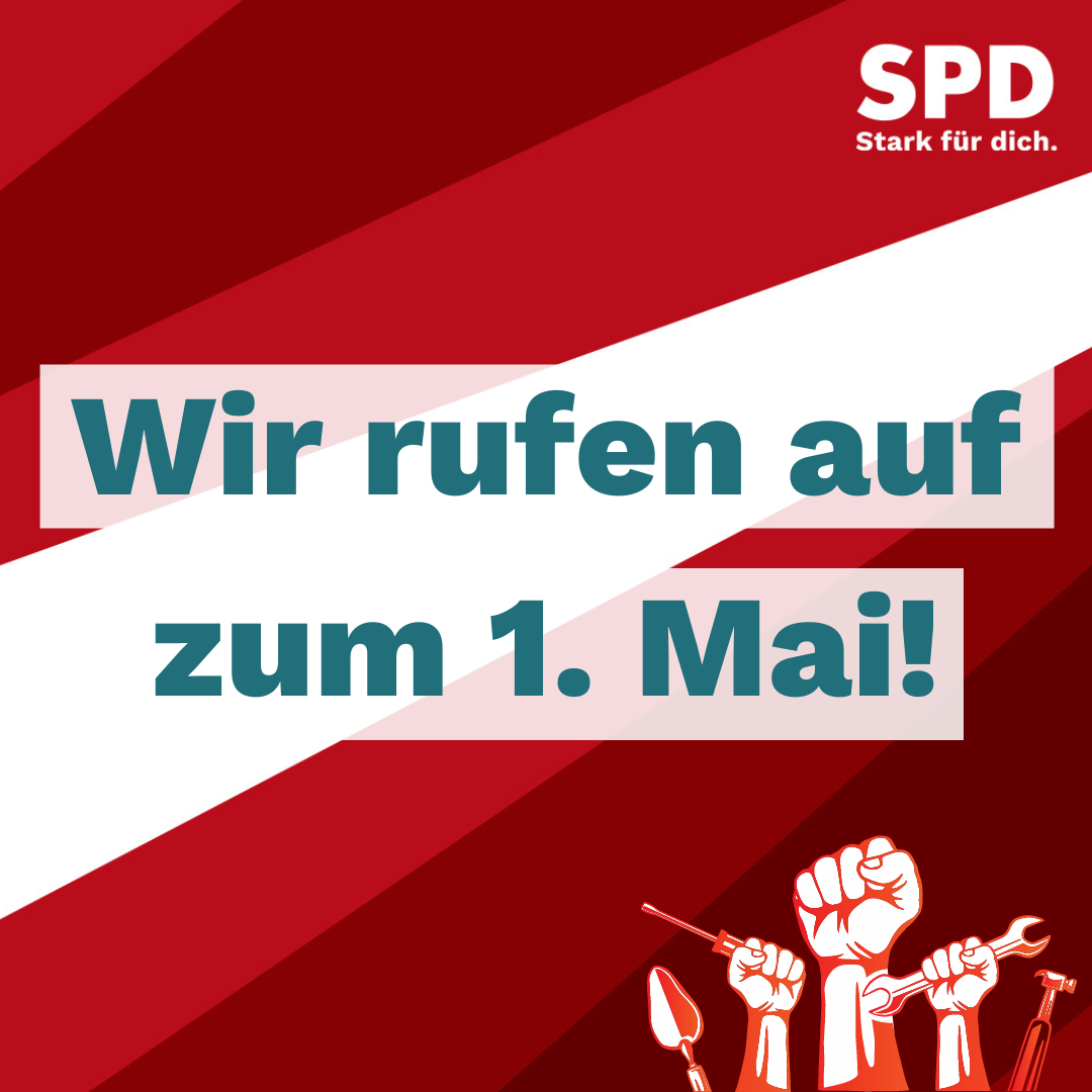 Aufruf der SPD Bremerhaven zum 01. Mai! – “Mehr Lohn, Mehr Freizeit, mehr Sicherheit!”