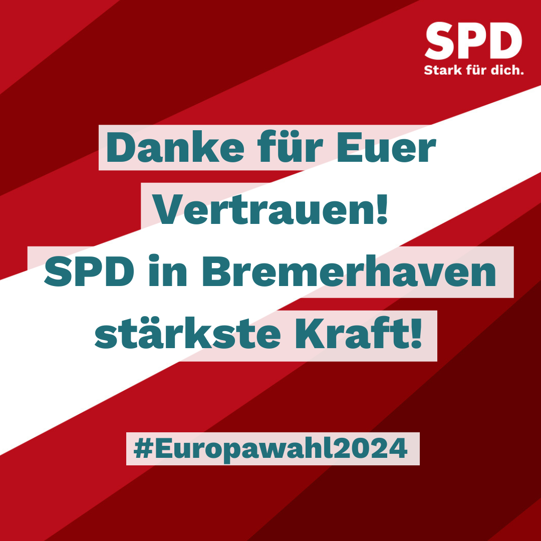 Stärkste Kraft in Bremerhaven – SPD Bremerhaven bedankt sich für das gegebene Vertrauen