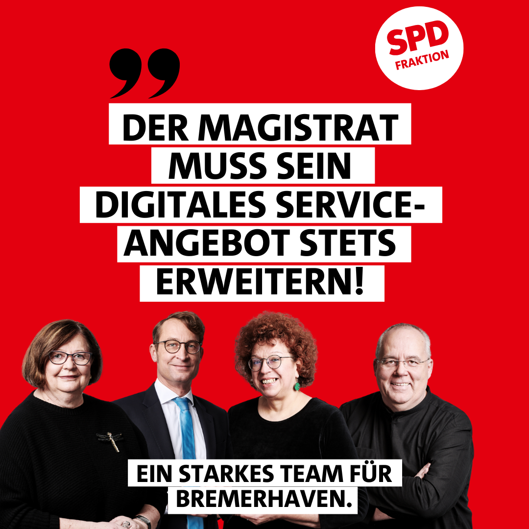 Der Magistrat muss sein digitales Service-Angebot stets erweitern!