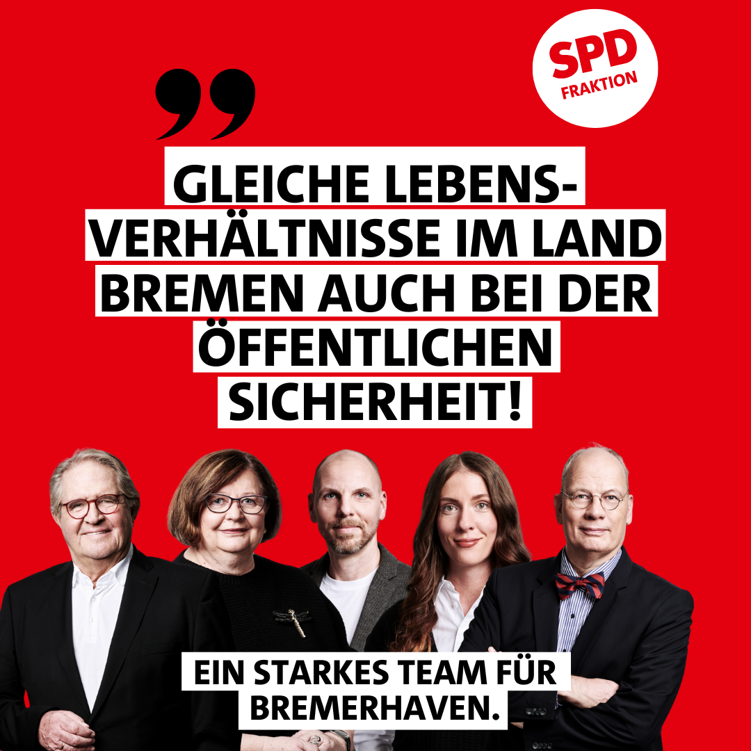 SPD-Fraktion: Das Staatsziel von gleichen Lebensbedingungen im Land Bremen hört nicht bei der öffentlichen Sicherheit auf!