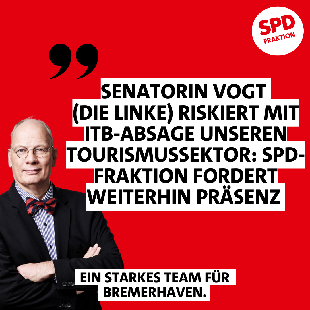 Senatorin Vogt riskiert mit ITB-Absage Bremerhavener Tourismusbranche: SPD-Fraktion fordert weiterhin Präsenz