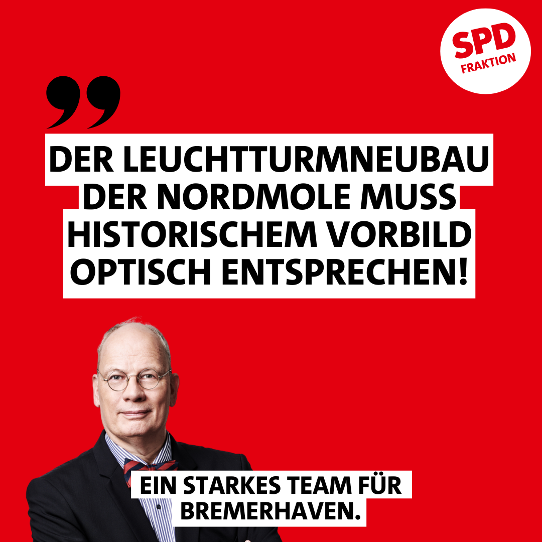 SPD-Fraktion fordert: Leuchtturmneubau der Nordmole muss historischem Vorbild optisch entsprechen