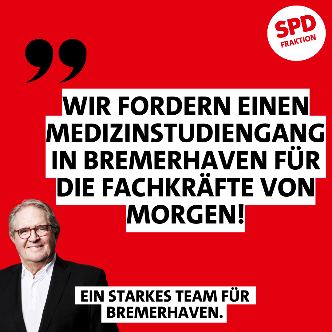 Die Bremerhavener SPD-Fraktion fordert einen Medizinstudiengang im Land Bremen: „Nur mit mehr Fachkräfteausbildung können wir dem Ärztemangel wirkungsvoll begegnen!“